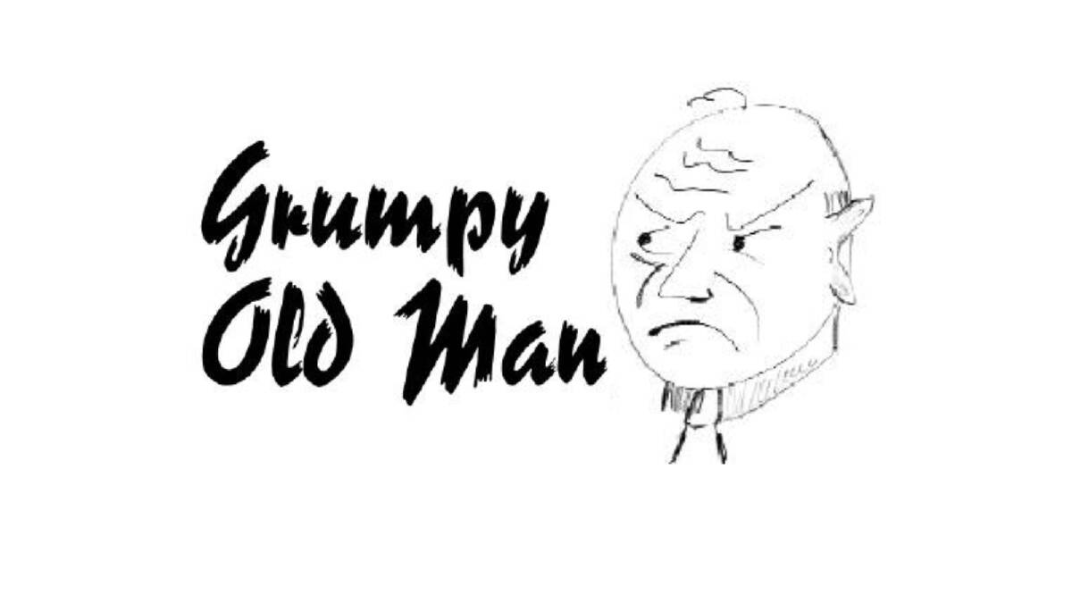 Grumpy Old Man - I have a rare kind of genius