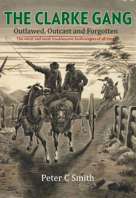 FORGOTTEN: Mr Smith’s epic book outlines the reign of terror of the Clarke Gang around the Braidwood area in the mid 1860s.